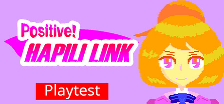 Positive! Hapili Link! Playtest