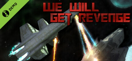 We Will Get revenge Demo
