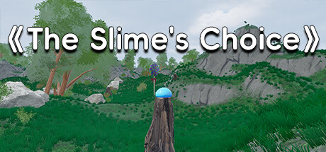 史莱姆的抉择:The Slime's Choice:TSC