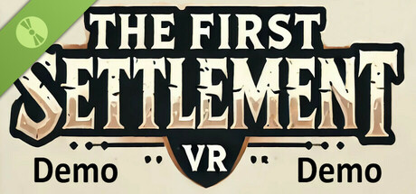 The First Settlement VR Demo