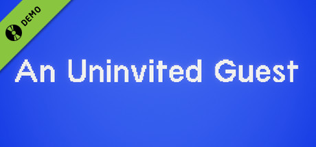 An Uninvited Guest Demo