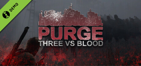 PURGE - Three vs Blood Demo