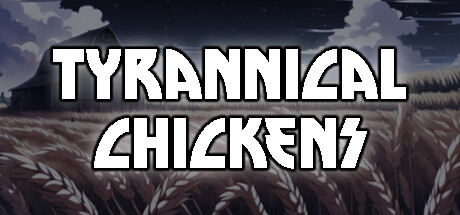 Tyrannical Chickens