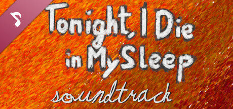 Tonight, I Die in My Sleep – Soundtrack