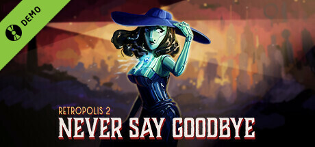Retropolis 2: Never Say Goodbye Demo