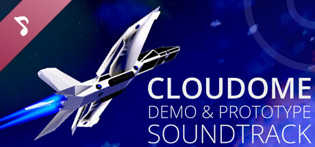 CLOUDOME: Demo & Prototype Soundtrack