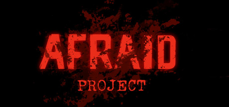 Afraid Project